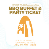 2025 ICF STAND UP PADDLING WORLD CHAMPIONSHIPS - BBQ Buffet & Party Ticket